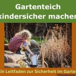Gartenteich kindersicher machen