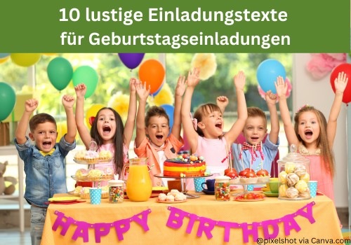 10 Lustige Einladungstexte für Geburtstagseinladungen