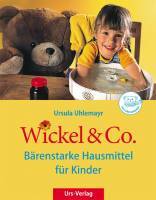 Wickel & Co - Bärenstarke Hausmittel für Kinder
